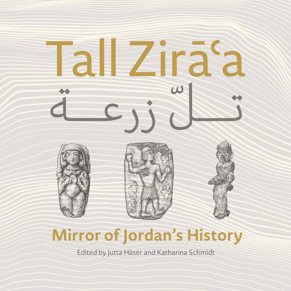 Tall Zirāà ;Mirror of Jordan's History: Catalogue of the Museum of Jordan in Amman Film, Art & Culture