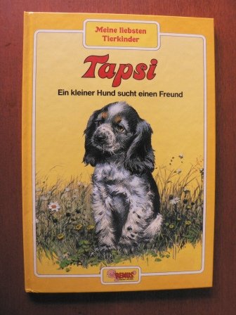 Meine liebsten Tierkinder: TAPSI - Ein kleiner Hund sucht einen Freund Books