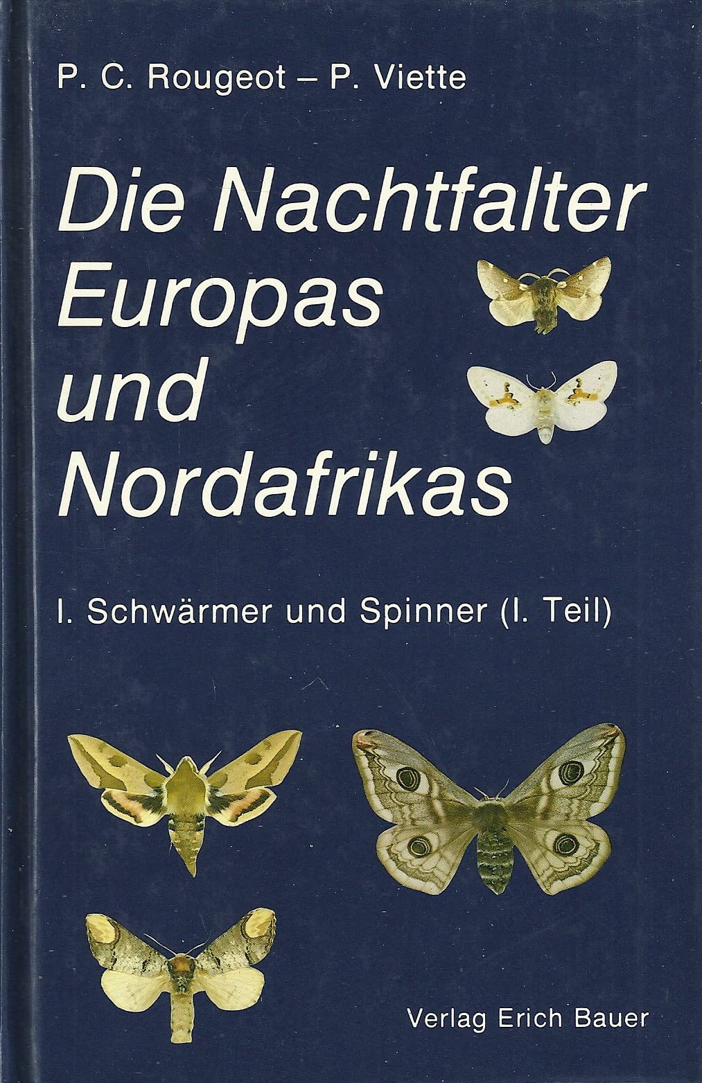 Die Nachtfalter Europas und Nordafrikas : ein Taschenbuch für Biologen und Naturfreunde Natural Sciences