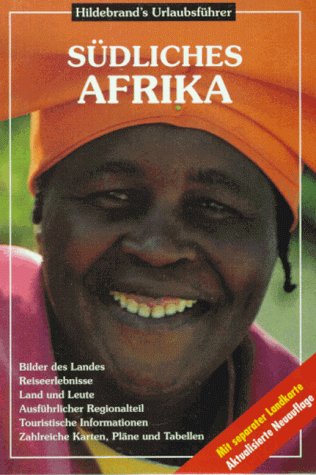 Hildebrands Urlaubsführer, Bd.16, Südliches Afrika: Republik Südafrika, Namibia, Zimbabwe, Swaziland, Lesotho und Botswana Travel