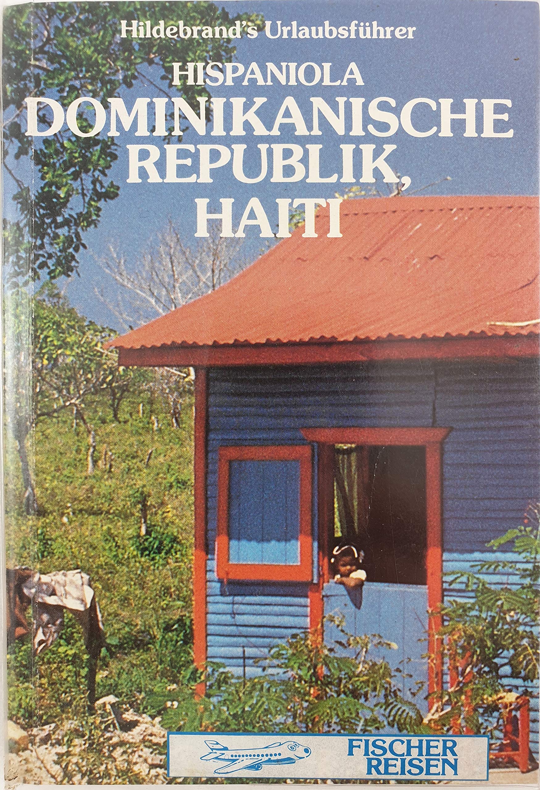 Hispaniola. Haiti. Dominikanische Republik. Hildebrand's Urlaubsführer mit Urlaubskarte Travel Books