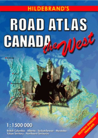 Hildebrand's Road-Atlas Canada, The West: British Columbia, Alberta, Saskatchewan, Manitoba, Nordthwest Territories, Yukon Territory, Alaska (USA). ... (USA & Canada - road atlases) Leisure, Home & Garden
