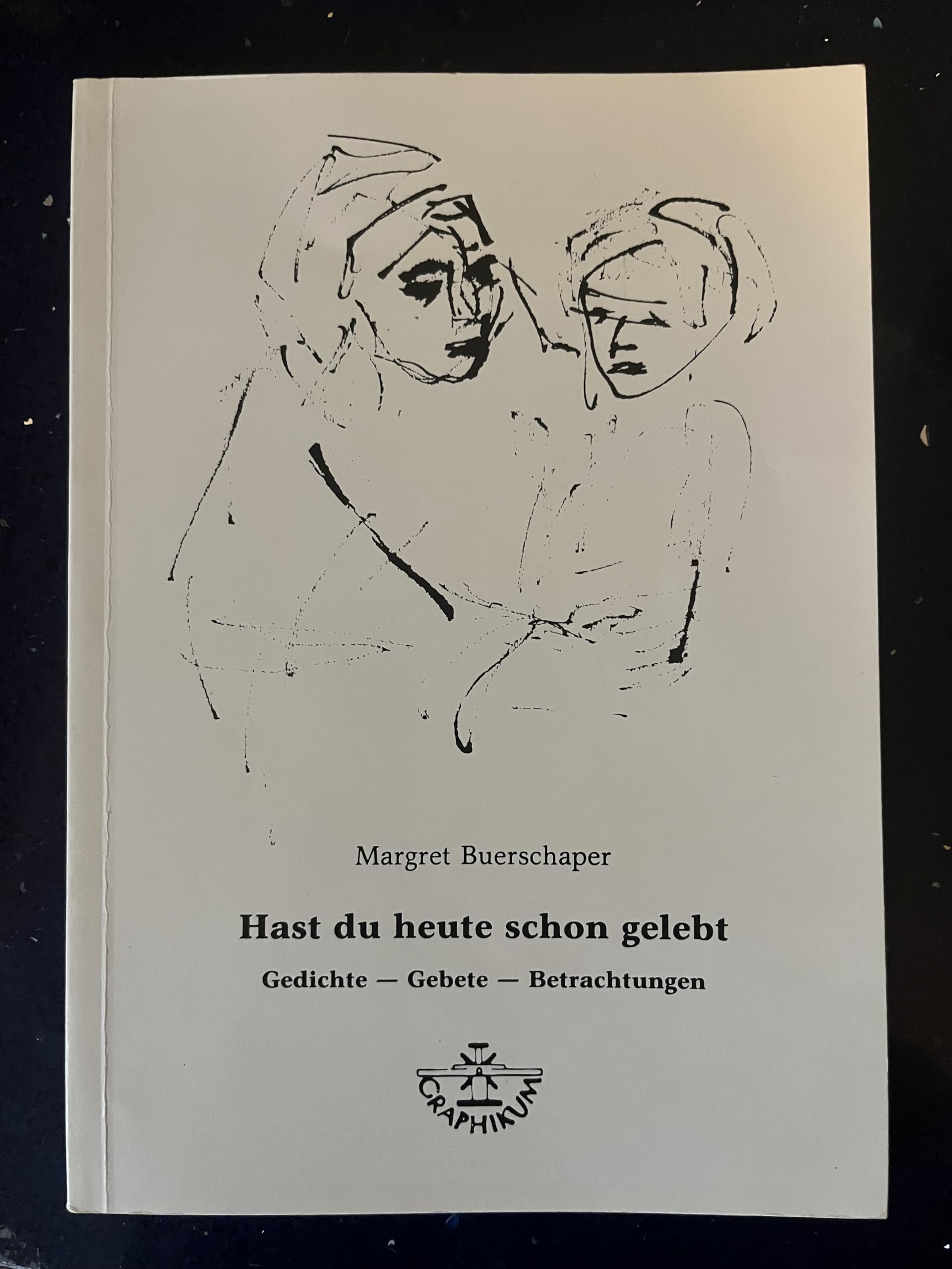Hast du heute schon gelebt. Gedichte /Gebete /Betrachtungen Books