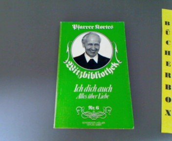 Pfarrer Kortes Witzbibliothek VI. Ich dich auch. Alles über Liebe Books
