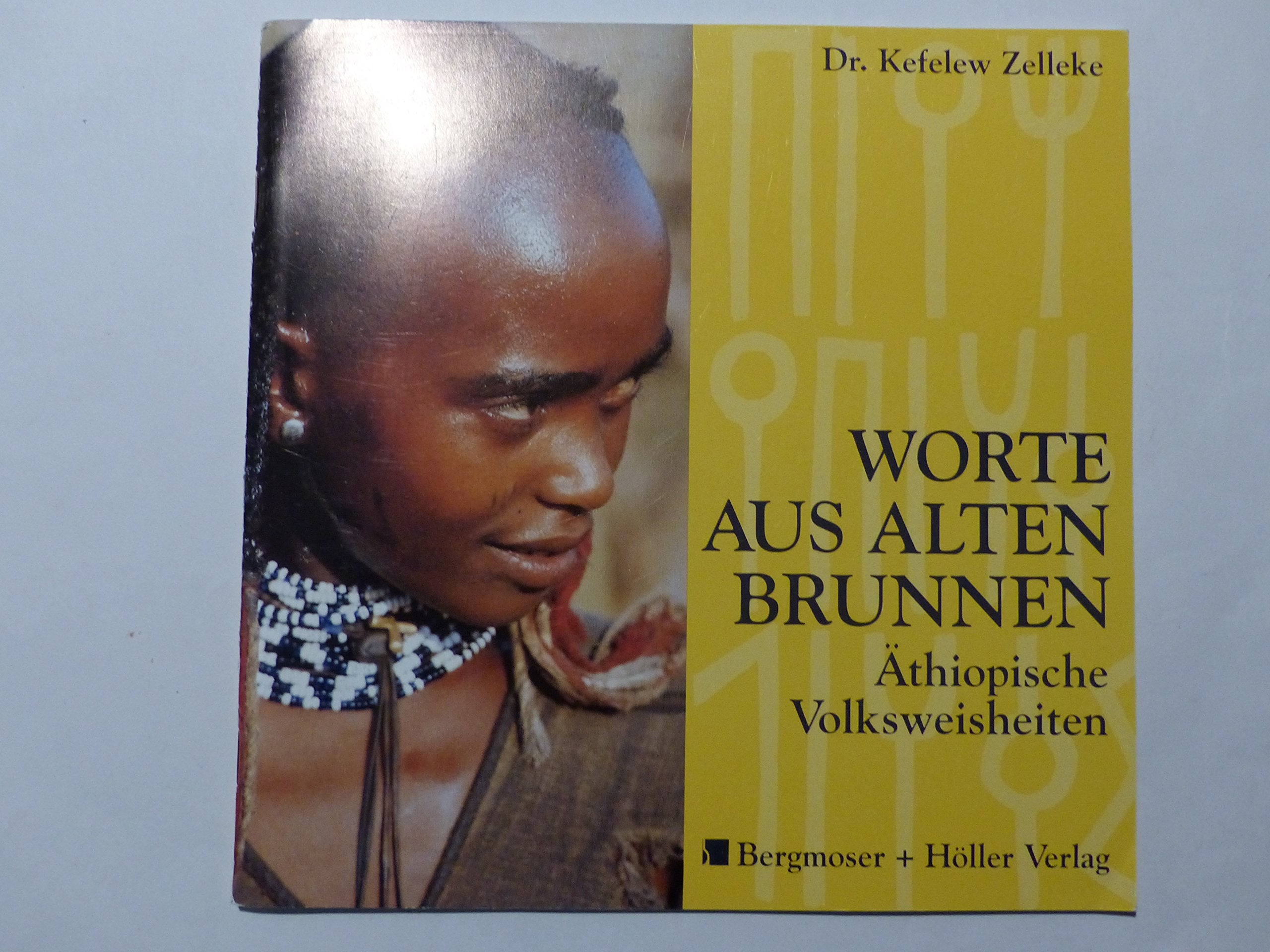 Worte aus alten Brunnen. Äthiopische Volksweisheiten Philosophy