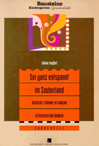 Sei ganz entspannt im Zauberland. Geschichten und Übungen zum autogenen Training mit Kindern Lifestyle