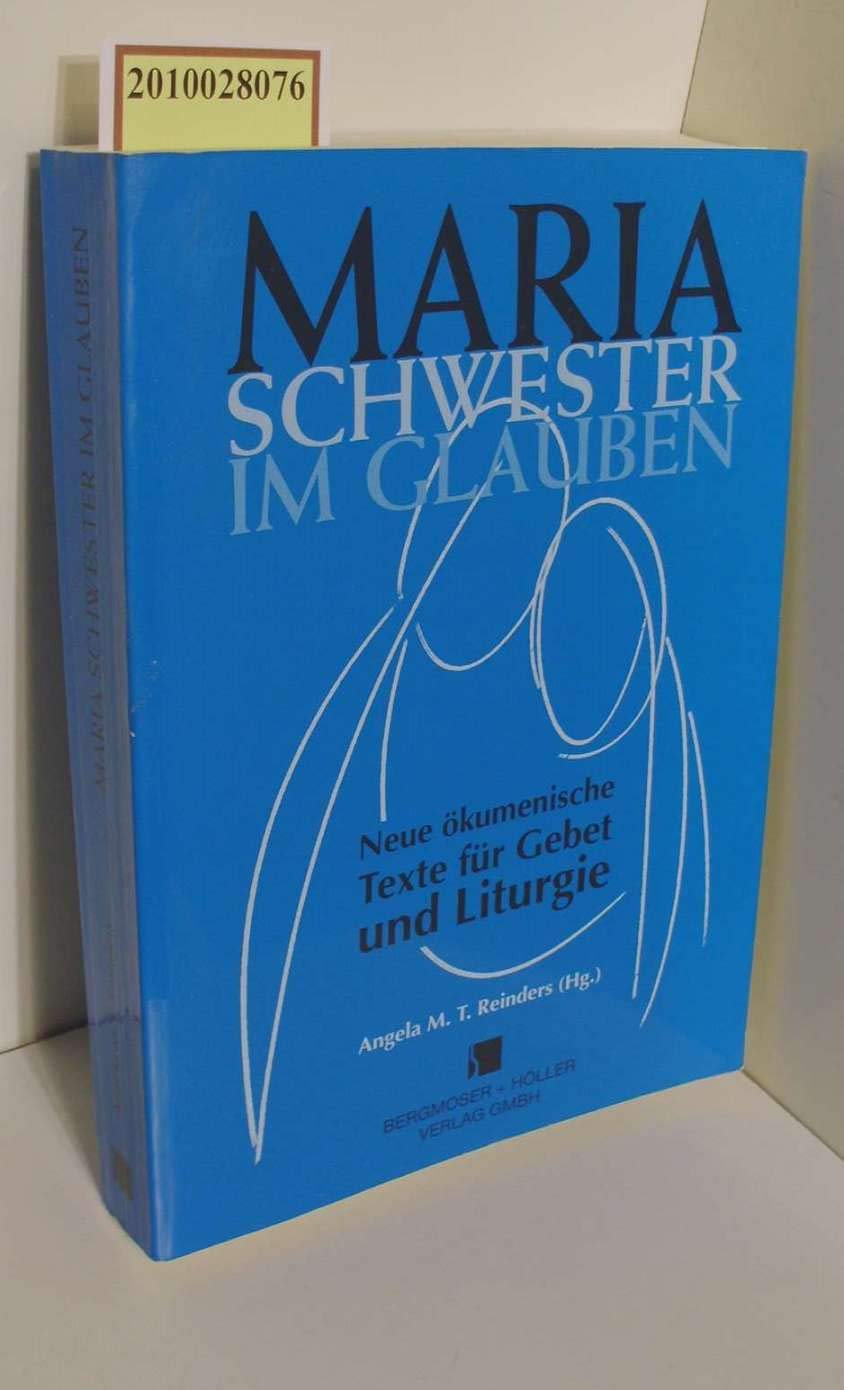 Maria, Schwester im Glauben: Neue ökumenische Texte für Gebet und Liturgie Religion & Esotericism