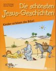 Die schönsten Jesus-Geschichten: Kinder erleben die Bibel Education & Training