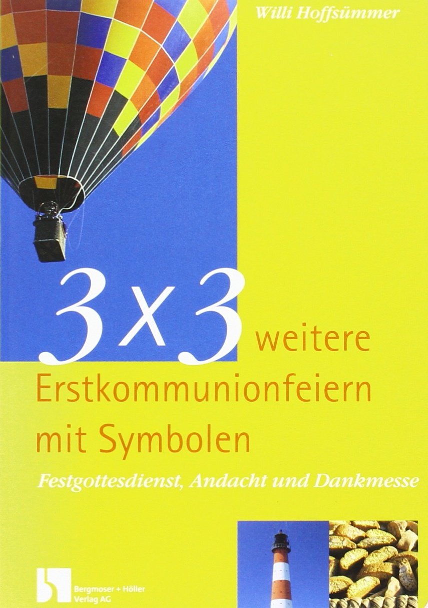 3x3 weitere Erstkommunionfeiern mit Symbolen: Festgottesdienst, Andacht und Dankmesse (Livre en allemand) book