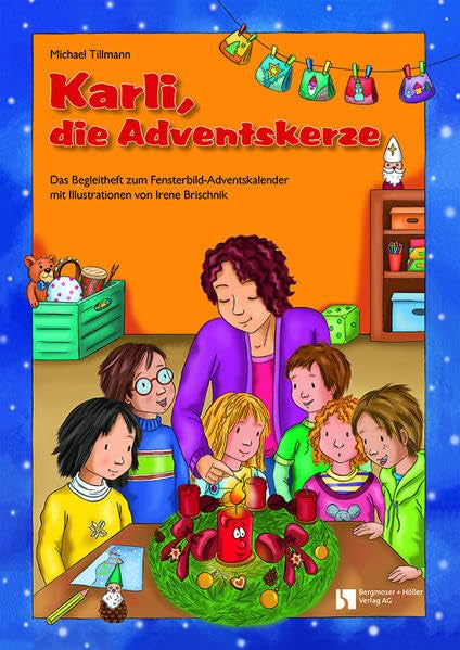 Karli, die Adventskerze: Fensterbild-Adventskalender mit Begleitheft Calendars