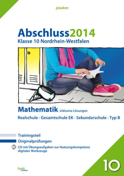 pauker. / Abschluss 2014 - Mittlerer Schulabschluss Nordrhein-Westfalen Mathematik: Originalprüfungen mit Trainingsteil und CD, inklusive Lösungen Study Guides