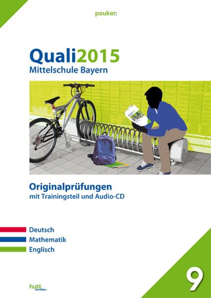 Quali 2015 - Mittelschule Bayern: Originalprüfungen mit Trainingsteil für die Fächer Deutsch, Mathe und Englisch sowie Audio-CD für Deutsch und Englisch (pauker.) Foreign Languages ​​& Dictionaries