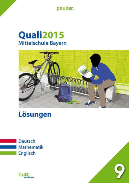Quali 2015 - Mittelschule Bayern Lösungen: Deutsch, Mathematik, Englisch (pauker.) Foreign Languages ​​& Dictionaries