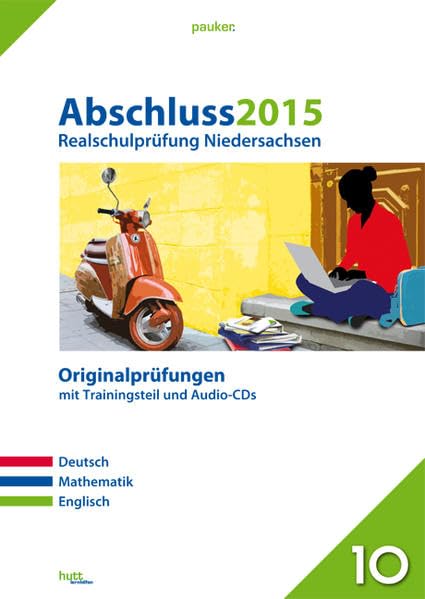 Abschluss 2015 - Realschulprüfung Niedersachsen: Originalprüfungen mit Trainingsteil für die Fächer Deutsch, Mathe und Englisch sowie Audio-CDs für Deutsch und Englisch (pauker.) Foreign Languages ​​& Dictionaries