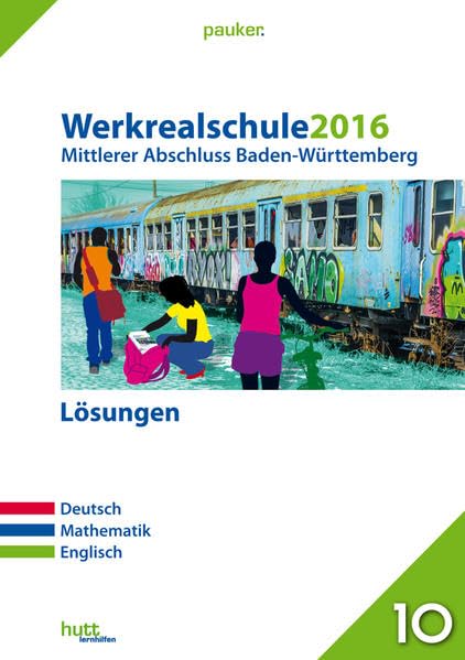 Werkrealschule 2016 - Mittlerer Abschluss Baden-Württemberg Lösungen: Deutsch, Mathe, Englisch (pauker.) Foreign Languages ​​& Dictionaries