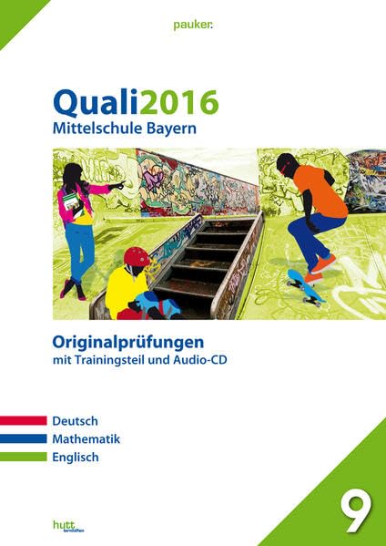 Quali 2016 - Mittelschule Bayern: Originalprüfungen mit Trainingsteil für die Fächer Deutsch, Mathe und Englisch sowie Audio-CD für Englisch (pauker.) Foreign Languages ​​& Dictionaries