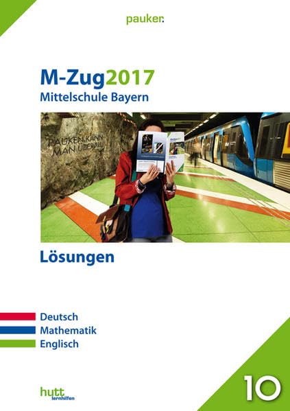M-Zug 2017 - Mittelschule Bayern Lösungen: Deutsch, Mathematik, Englisch (pauker.) Foreign Languages ​​& Dictionaries