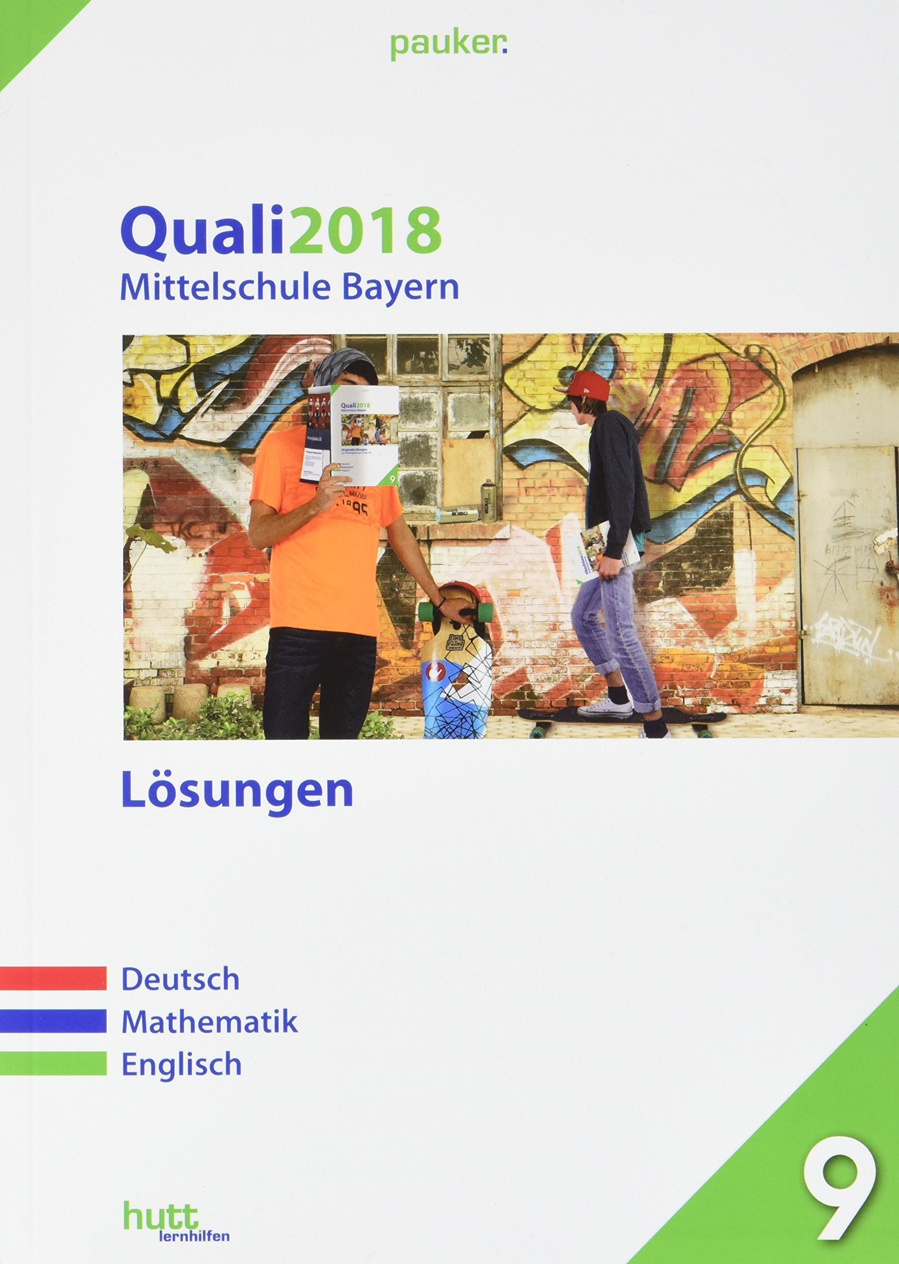 Quali 2018 - Mittelschule Bayern. Deutsch, Mathematik, Englisch. Lösungen Foreign Languages ​​& Dictionaries