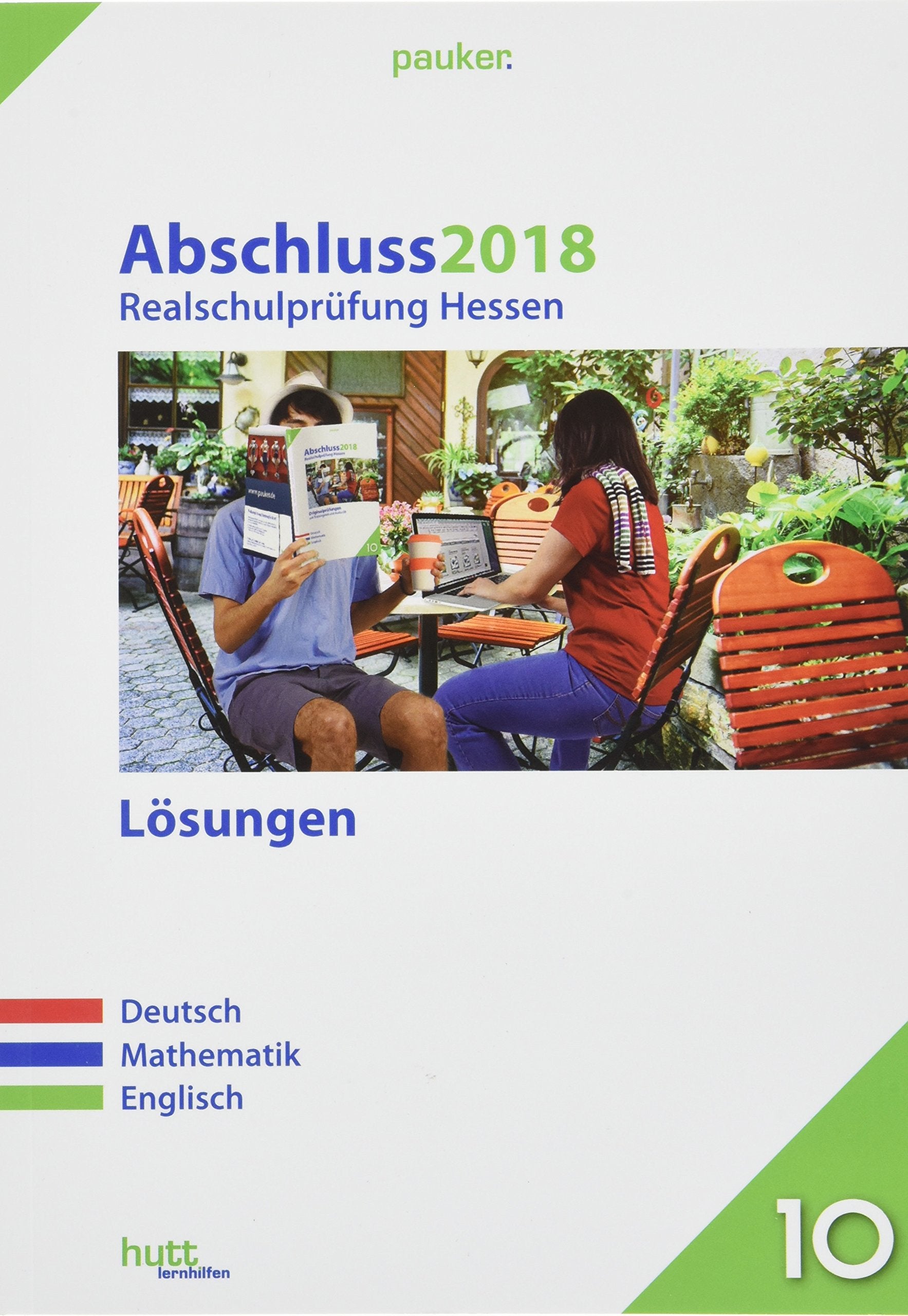 Abschluss 2018 - Realschulprüfung Hessen. Deutsch, Mathematik, Englisch. Lösungen book