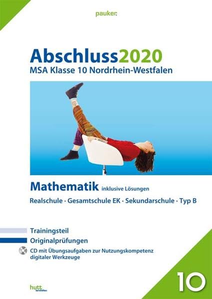 Abschluss 2020 - Mittlerer Schulabschluss Nordrhein-Westfalen Mathematik: Originalprüfungen mit Trainingsteil und CD, inklusive Lösungen (pauker.) Study Guides