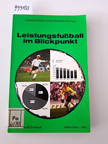 Leistungsfussball im Blickpunkt. Beiträge zu Training und Wettkampf Leisure & Fun
