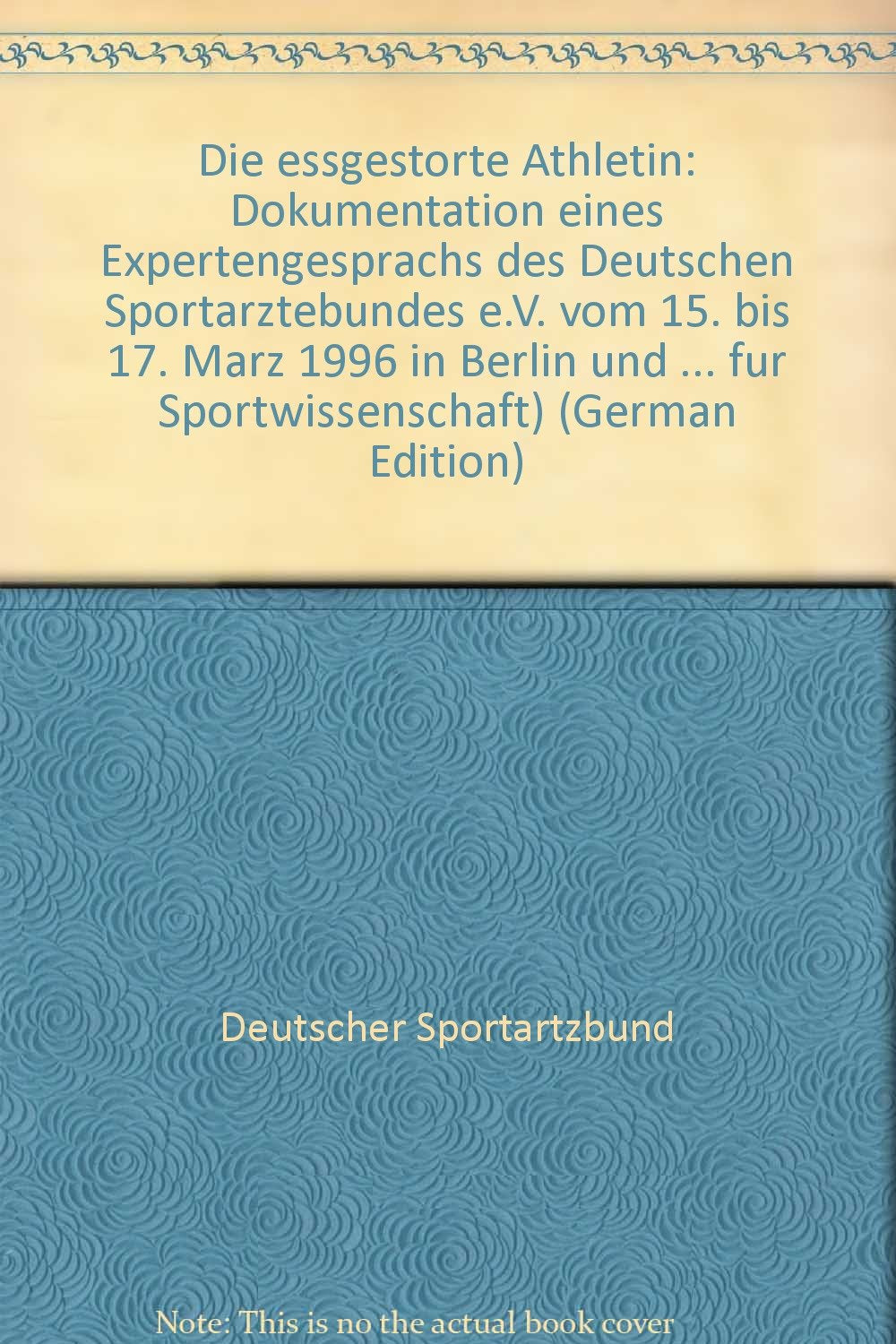 Die essgestörte Athletin (Berichte und Materialien des Bundesinstituts für Sportwissenschaft) Health, Nutrition & Fitness