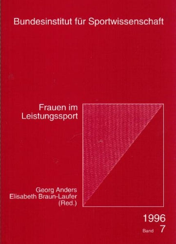 Frauen im Leistungssport, Wissenschaftliche Berichte und Materialien des Bundesinstituts für Sportwissenschaft, 1996/07 book