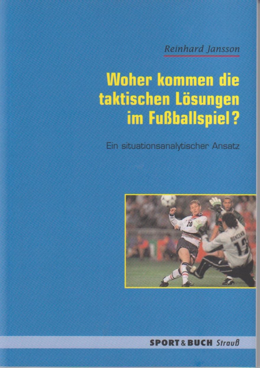Woher kommen die taktischen Lösungen im Fussballspiel?. Ein situationsanalytischer Ansatz Leisure & Fun
