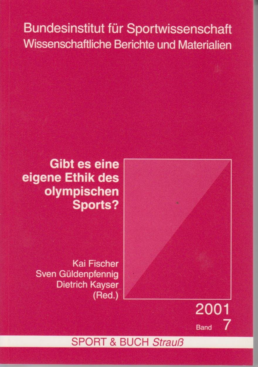 Gibt es eine eigene Ethik des olympischen Sports?: DOI-Symposium am 26. und 27. Januar 2000 (Wissenschaftliche Berichte und Materialien des Bundesinstituts für Sportwissenschaft) Leisure & Fun