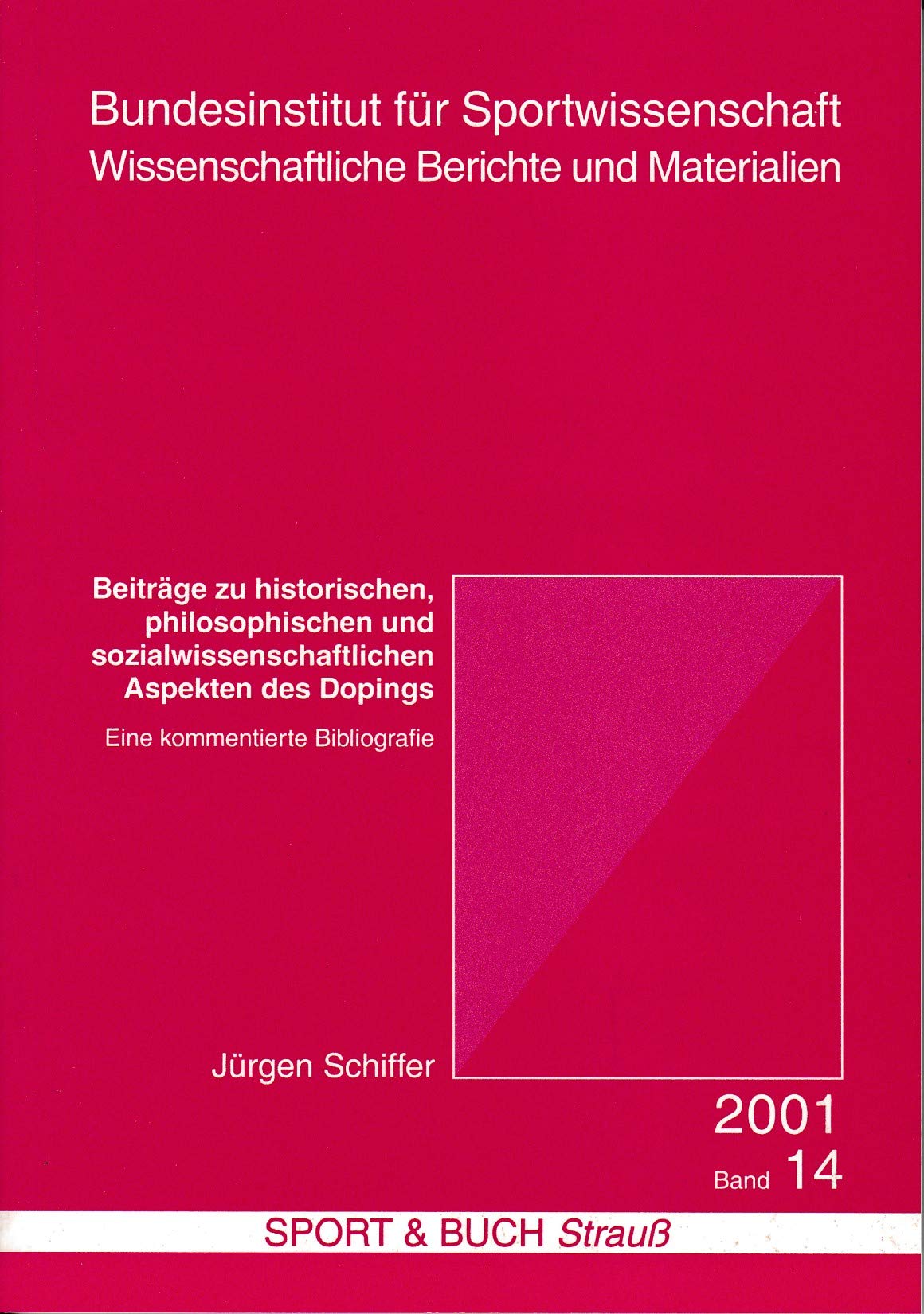 Beiträge zu historischen, philosophischen und sozialwissenschaftlichen Aspekten des Dopings. Eine kommentierte Bibliographie Medicine