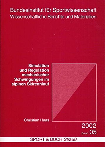 Simulation und Regulation mechanischer Schwingungen im alpinen Skirennlauf Books