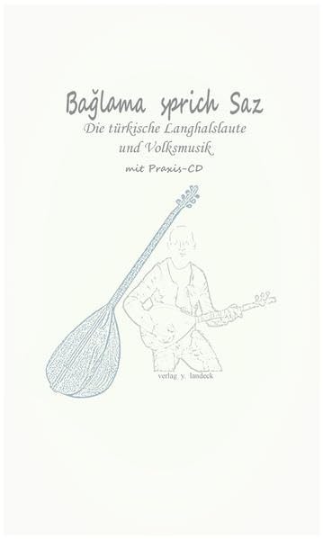 Bağlama sprich Saz: Die türkische Langhalslaute und Volksmusik - mit Praxis-CD Film, Art & Culture