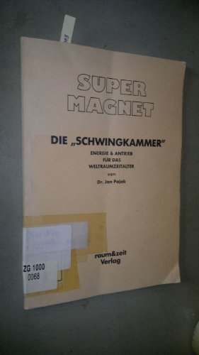 Supermagnet die "Schwingkammer" : Energie & Antrieb für d. Weltraumzeitalter. Medicine