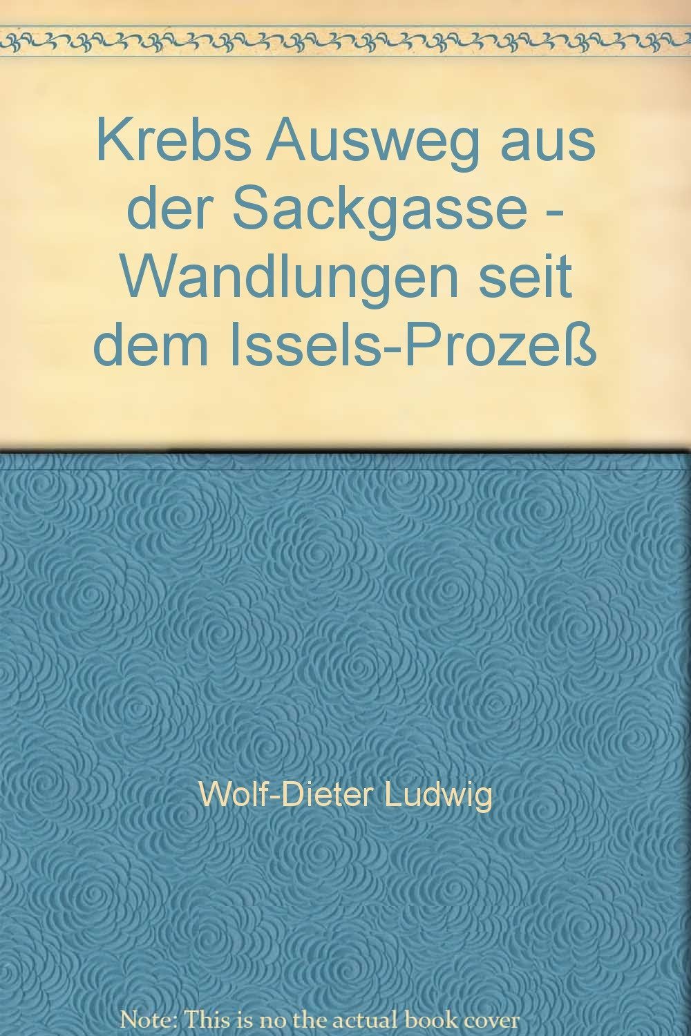 Krebs Ausweg aus der Sackgasse - Wandlungen seit dem Issels-Prozeß Medicine