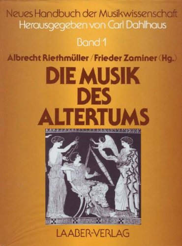 Neues Handbuch der Musikwissenschaft, Band 1: Die Musik des Altertums Arts & Music