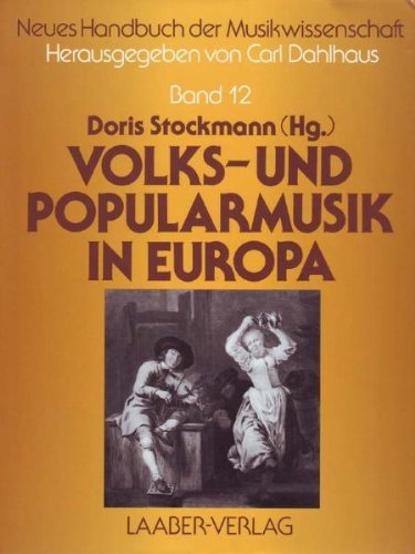 Neues Handbuch der Musikwissenschaft, 13 Bde., Bd.12, Volksmusik und Popularmusik in Europa Arts & Music