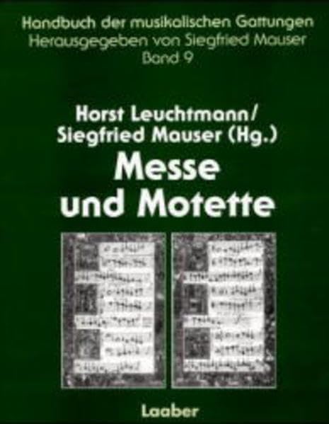 Handbuch der musikalischen Gattungen, 15 Bde., Bd.9, Motette und Messe Arts & Music