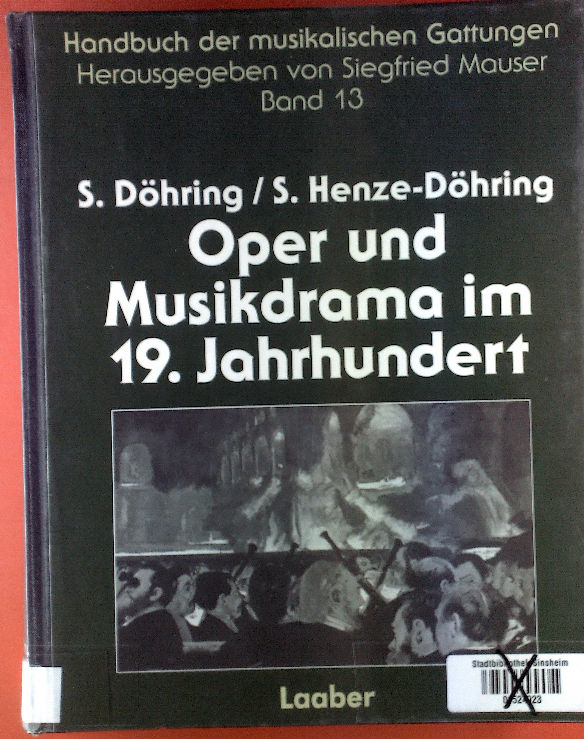 Handbuch der musikalischen Gattungen, 15 Bde., Bd.13, Oper und Musikdrama im 19. Jahrhundert Sheet Music