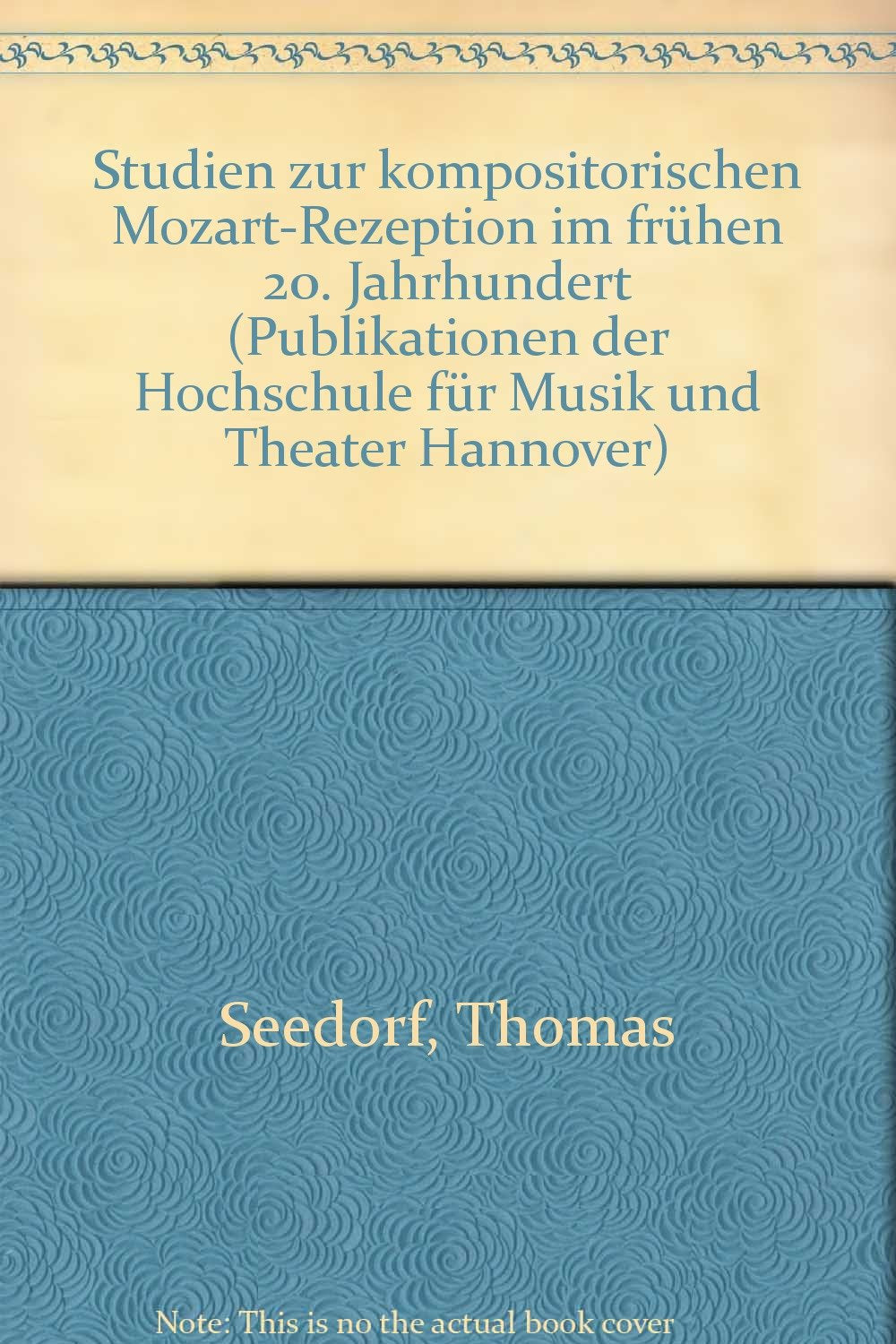 Studien zur kompositorischen Mozart-Rezeption im frühen 20. Jahrhundert (=Publikationen der Hochschule für Musik und Theater Hannover, Band 2) book