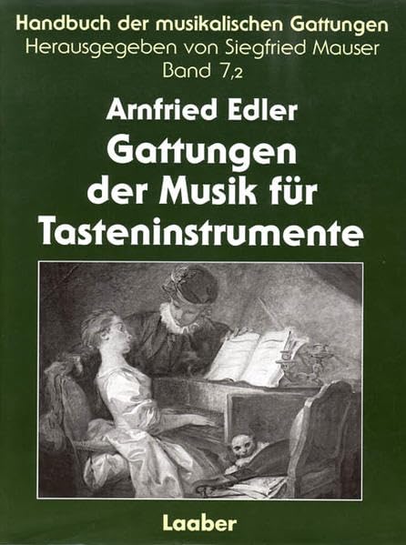 Handbuch der musikalischen Gattungen Band 7,2: Gattungen der Musik für Tasteninstrumente Arts & Music