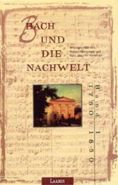 Bach und die Nachwelt, 4 Bde., Bd.1, 1750-1850 Arts & Music