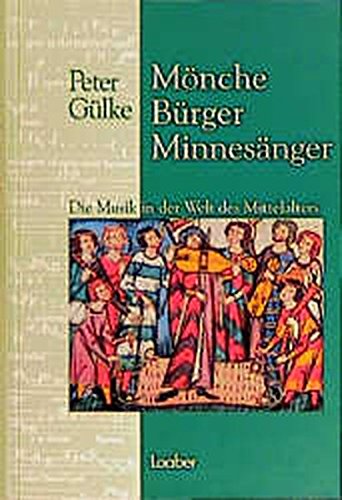 Mönche, Bürger, Minnesänger: Die Musik in der Welt des Mittelalters Arts & Music