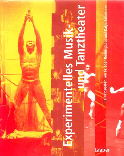 Handbuch der Musik im 20. Jahrhundert, 12 Bde., Bd.7, Experimentelles Musiktheater und Tanztheater Arts & Music
