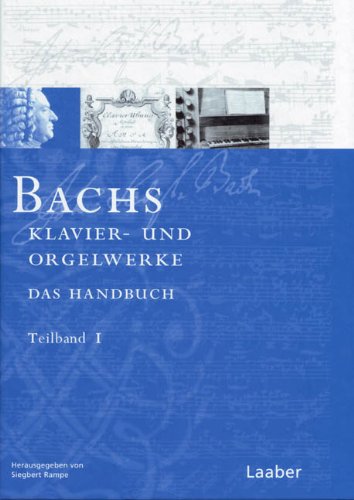 Bach-Handbuch / Bachs Klavier und Orgelwerke: Das Handbuch. Teilband 1 Sheet Music