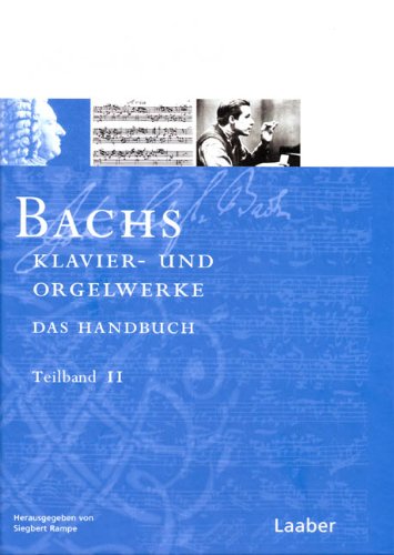 Bach-Handbuch / Bachs Klavier- und Orgelwerke: Das Handbuch. Teilband 2 Arts & Music