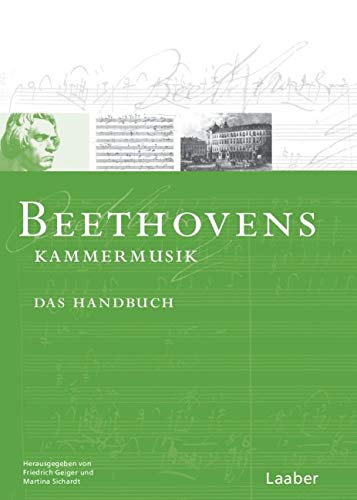 Beethoven-Handbuch, 6 Bde., Bd.3, Ensemblemusik: Das Handbuch (Das Beethoven-Handbuch: In 6 Bänden) Arts & Music