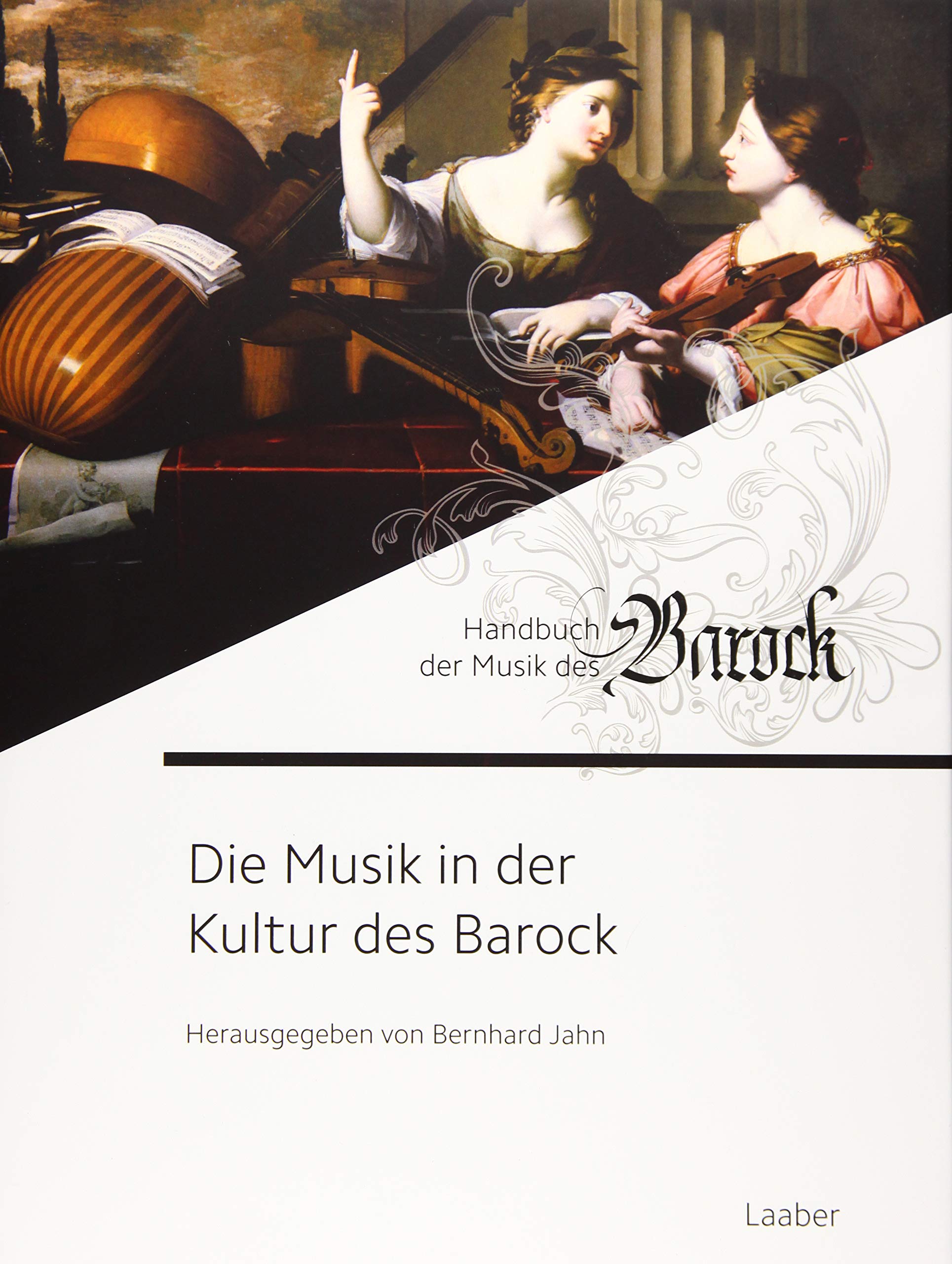 Die Musik in der Kultur des Barock (Handbuch der Musik des Barock: In 8 Bänden) Arts & Music