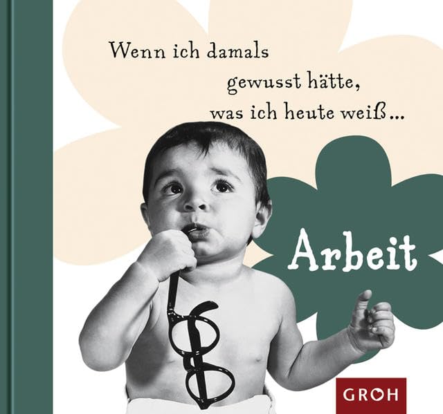 Wenn ich damals gewusst hätte, was ich heute weiss... Arbeit Living & Furnishing