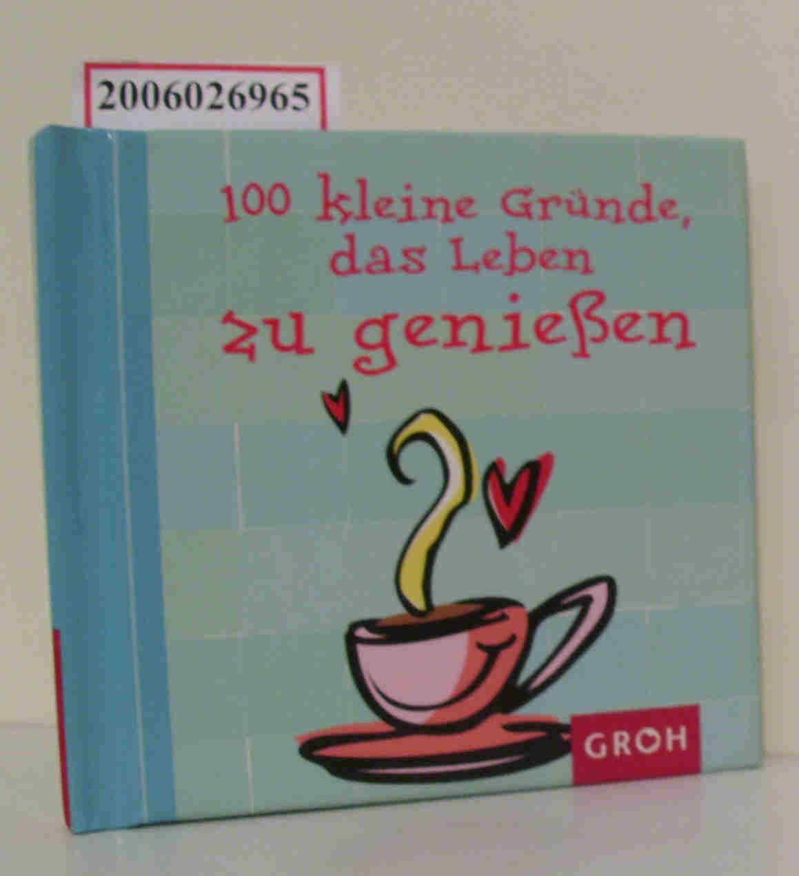 100 kleine Gründe, das Leben zu genießen (Die kleine Sammlung) Living & Furnishing