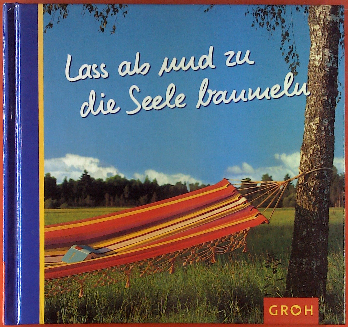 Lass ab und zu die Seele baumeln (Lebe den Tag) Lifestyle